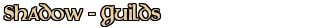 Shadow - Guilds | OldOT